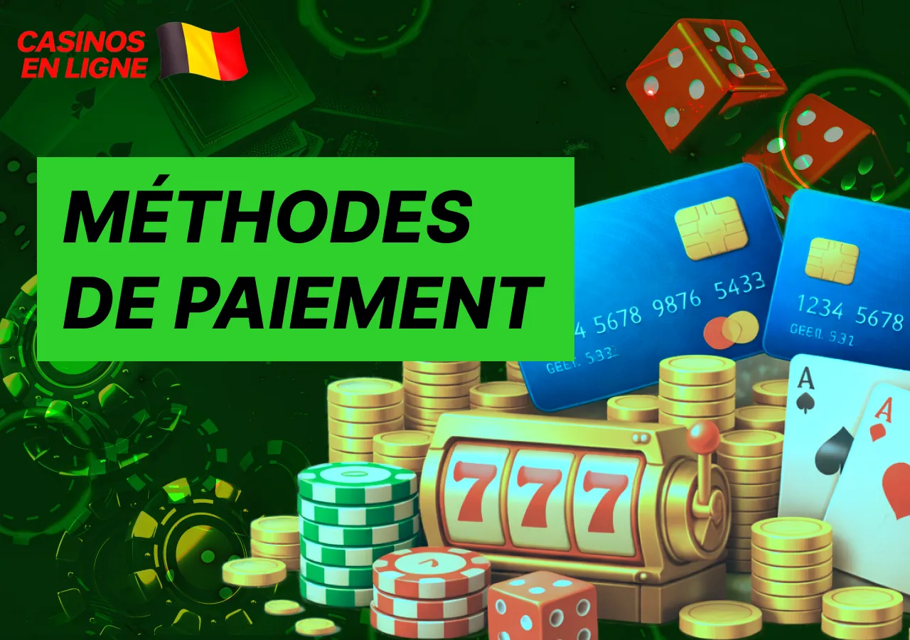 Les méthodes de paiement des casinos en ligne sont adaptées aux utilisateurs de Belgique.